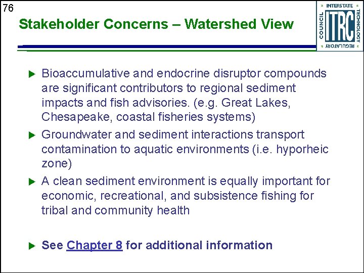 76 Stakeholder Concerns – Watershed View Bioaccumulative and endocrine disruptor compounds are significant contributors