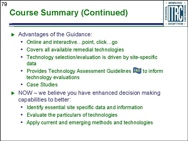 79 Course Summary (Continued) Advantages of the Guidance: • Online and interactive…point, click…go •