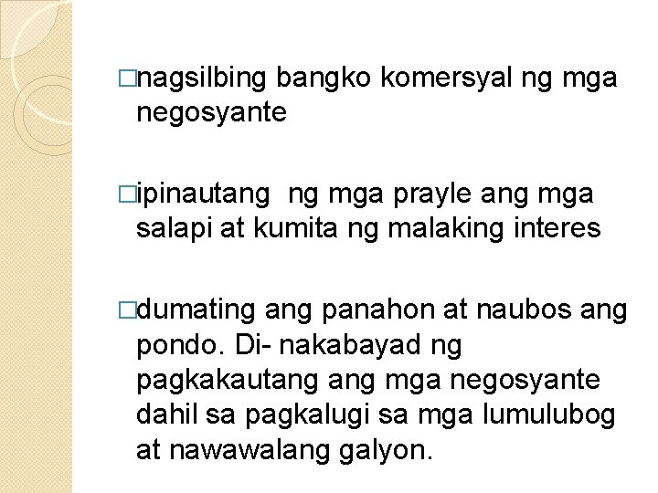 �nagsilbing bangko komersyal ng mga negosyante �ipinautang ng mga prayle ang mga salapi at