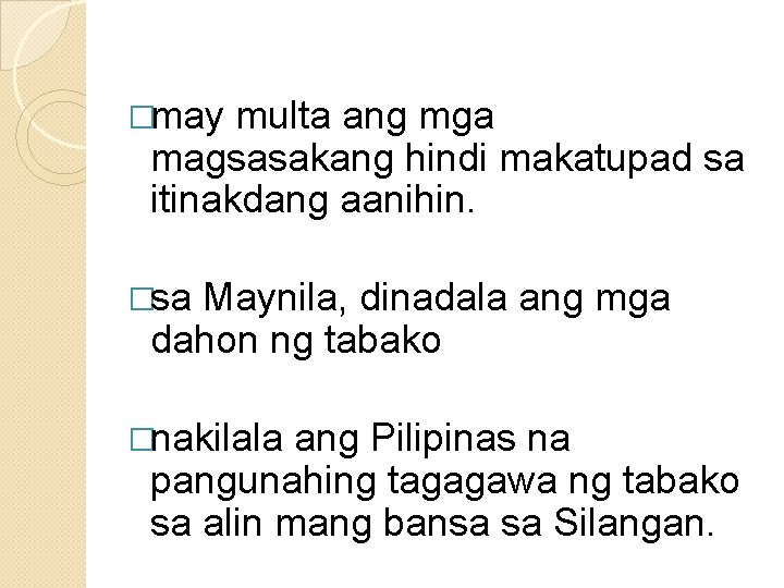 �may multa ang mga magsasakang hindi makatupad sa itinakdang aanihin. �sa Maynila, dinadala ang