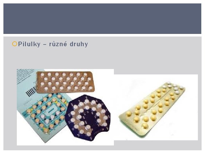 Pilulky – různé druhy Pilulky – různé druhy