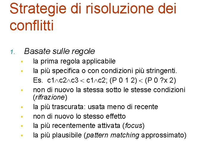 Strategie di risoluzione dei conflitti Basate sulle regole 1. § § § § la