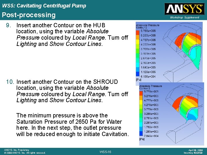 WS 5: Cavitating Centrifugal Pump Post-processing Workshop Supplement 9. Insert another Contour on the