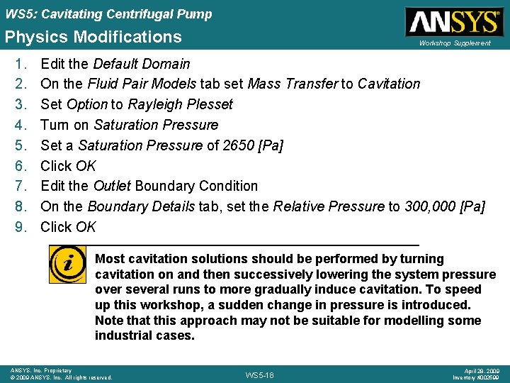 WS 5: Cavitating Centrifugal Pump Physics Modifications 1. 2. 3. 4. 5. 6. 7.