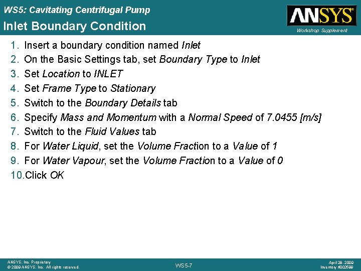WS 5: Cavitating Centrifugal Pump Inlet Boundary Condition Workshop Supplement 1. Insert a boundary