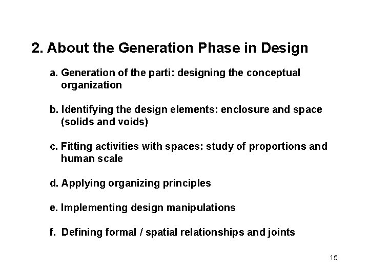 2. About the Generation Phase in Design a. Generation of the parti: designing the