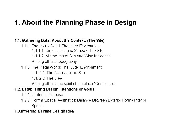 1. About the Planning Phase in Design 1. 1. Gathering Data: About the Context: