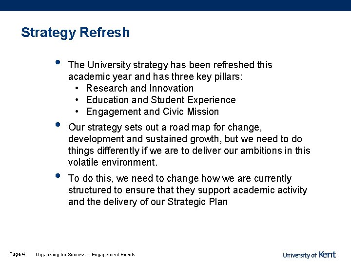 Strategy Refresh • • • Page 4 The University strategy has been refreshed this