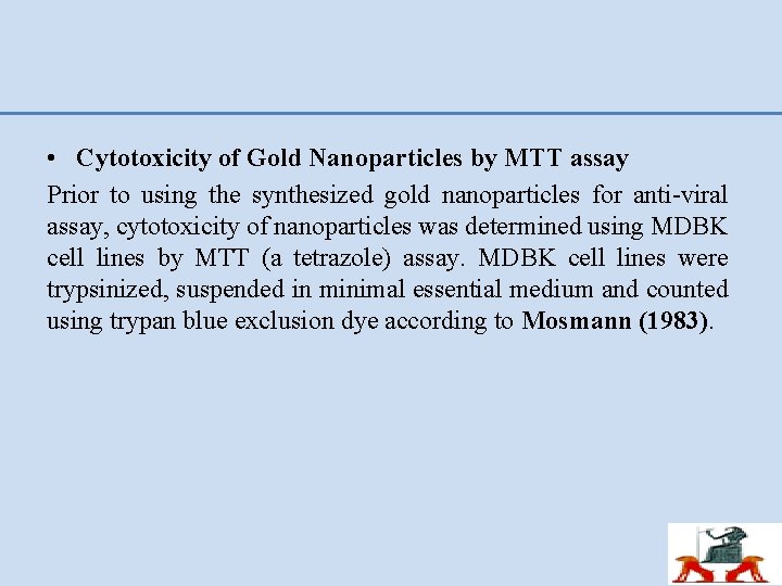  • Cytotoxicity of Gold Nanoparticles by MTT assay Prior to using the synthesized