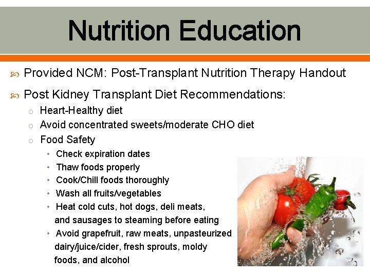 Nutrition Education Provided NCM: Post-Transplant Nutrition Therapy Handout Post Kidney Transplant Diet Recommendations: o