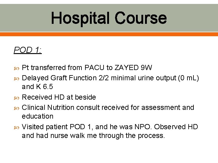 Hospital Course POD 1: Pt transferred from PACU to ZAYED 9 W Delayed Graft