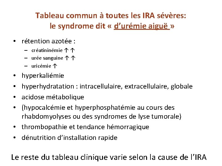 Tableau commun à toutes les IRA sévères: le syndrome dit « d’urémie aiguë »