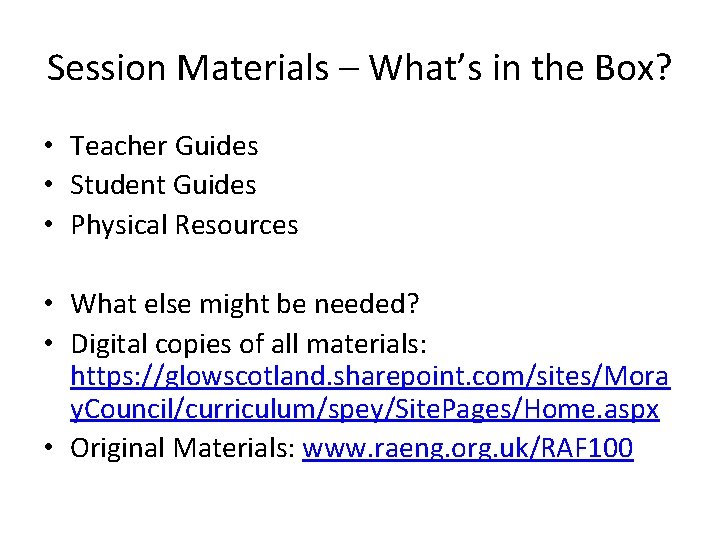 Session Materials – What’s in the Box? • Teacher Guides • Student Guides •