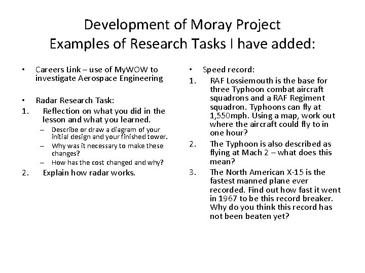 Development of Moray Project Examples of Research Tasks I have added: • Careers Link