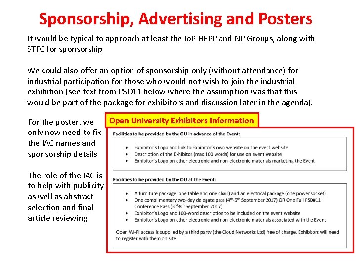 Sponsorship, Advertising and Posters It would be typical to approach at least the Io.