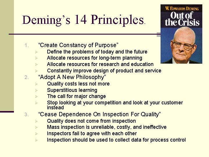 Deming’s 14 Principles. “Create Constancy of Purpose” 1. Ø Ø Define the problems of Deming’s 14 Principles. “Create Constancy of Purpose” 1. Ø Ø Define the problems of