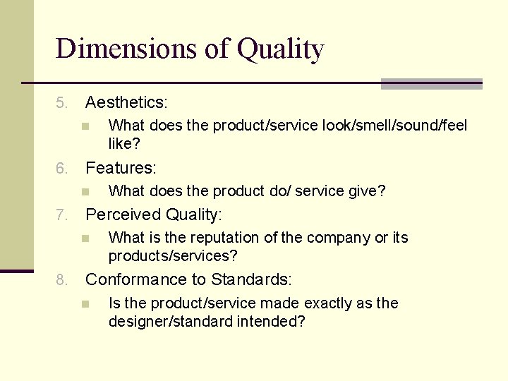 Dimensions of Quality 5. Aesthetics: n 6. Features: n 7. What does the product