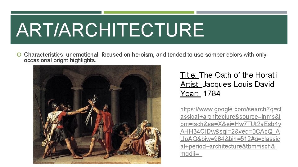 ART/ARCHITECTURE Characteristics: unemotional, focused on heroism, and tended to use somber colors with only