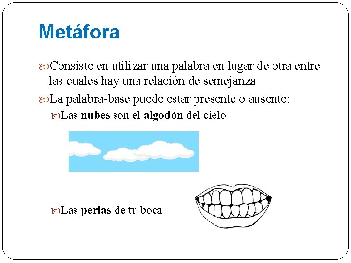 Metáfora Consiste en utilizar una palabra en lugar de otra entre las cuales hay Metáfora Consiste en utilizar una palabra en lugar de otra entre las cuales hay