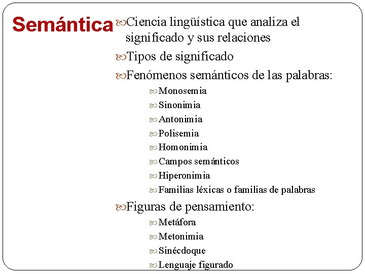 Ciencia lingüística que analiza el Semántica significado y sus relaciones Tipos de significado Fenómenos Ciencia lingüística que analiza el Semántica significado y sus relaciones Tipos de significado Fenómenos