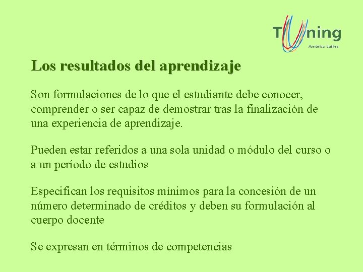 Los resultados del aprendizaje Son formulaciones de lo que el estudiante debe conocer, comprender Los resultados del aprendizaje Son formulaciones de lo que el estudiante debe conocer, comprender