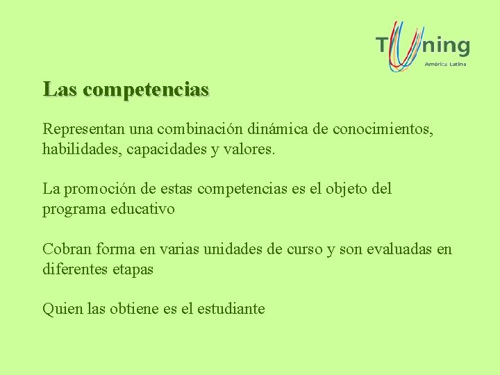 Las competencias Representan una combinación dinámica de conocimientos, habilidades, capacidades y valores. La promoción Las competencias Representan una combinación dinámica de conocimientos, habilidades, capacidades y valores. La promoción