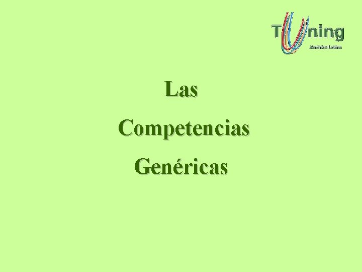 Las Competencias Genéricas Las Competencias Genéricas