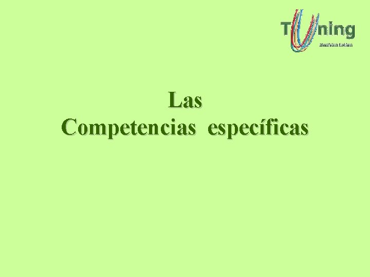 Las Competencias específicas Las Competencias específicas