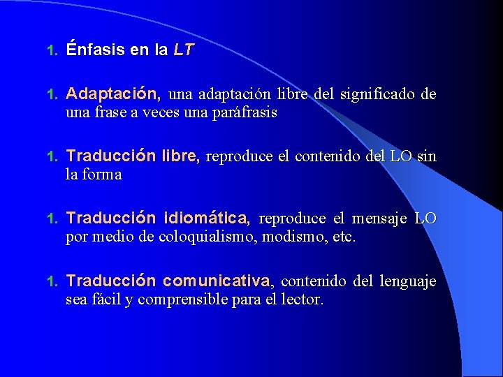 1. Énfasis en la LT 1. Adaptación, una adaptación libre del significado de una