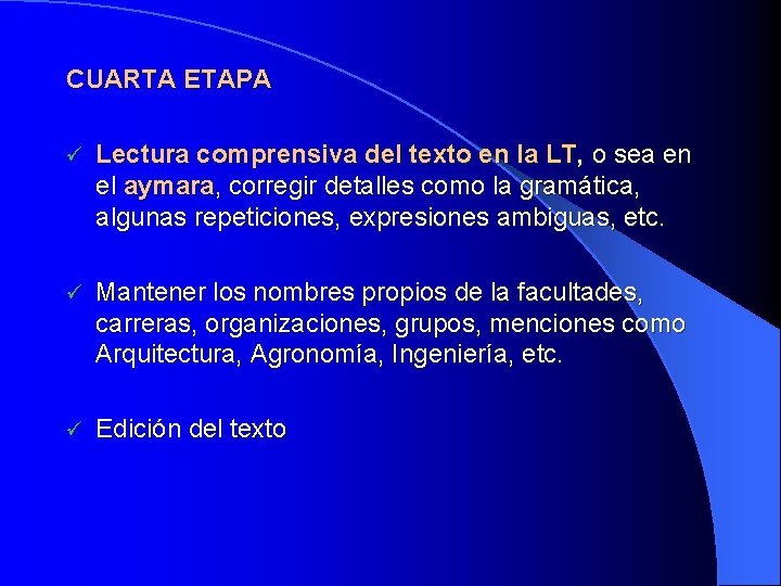 CUARTA ETAPA ü Lectura comprensiva del texto en la LT, o sea en el