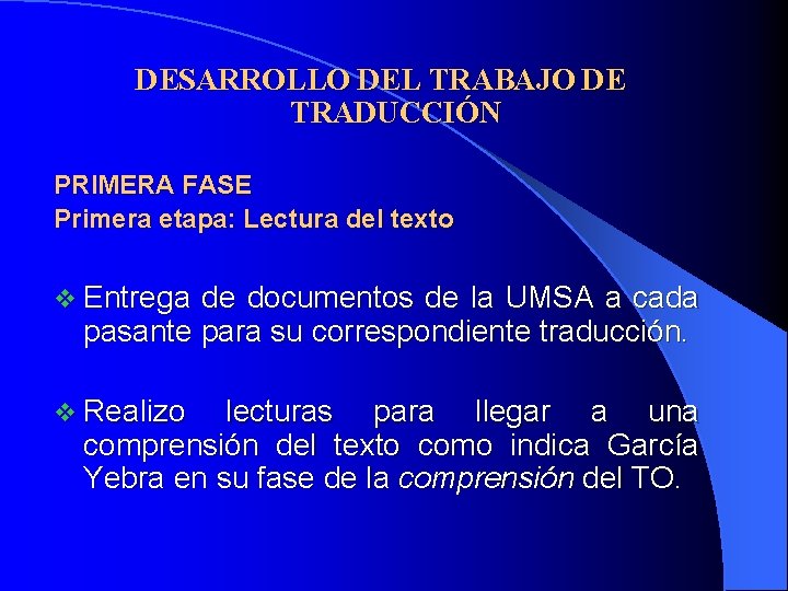 DESARROLLO DEL TRABAJO DE TRADUCCIÓN PRIMERA FASE Primera etapa: Lectura del texto v Entrega