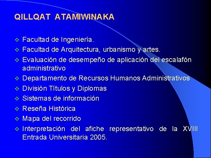 QILLQAT ATAMIWINAKA v v v v v Facultad de Ingeniería. Facultad de Arquitectura, urbanismo