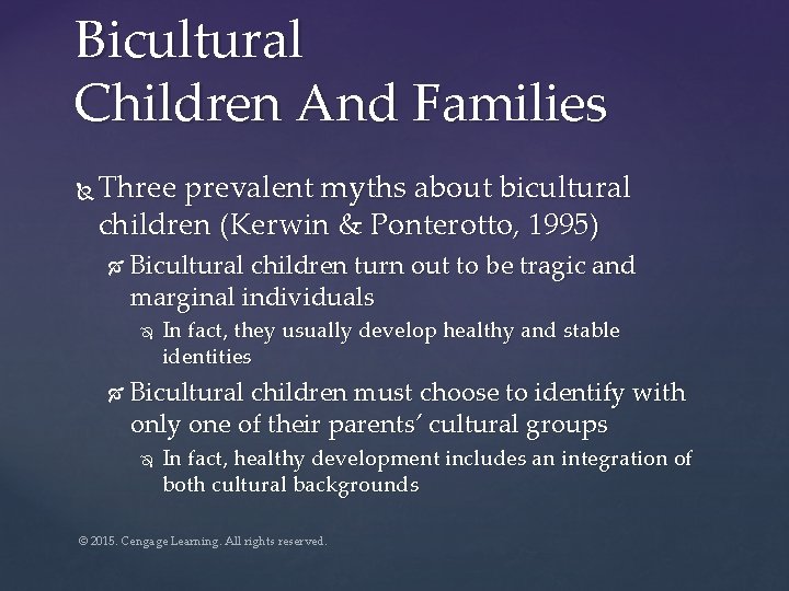 Bicultural Children And Families Three prevalent myths about bicultural children (Kerwin & Ponterotto, 1995)