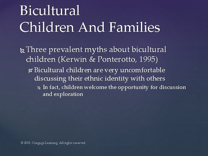 Bicultural Children And Families Three prevalent myths about bicultural children (Kerwin & Ponterotto, 1995)