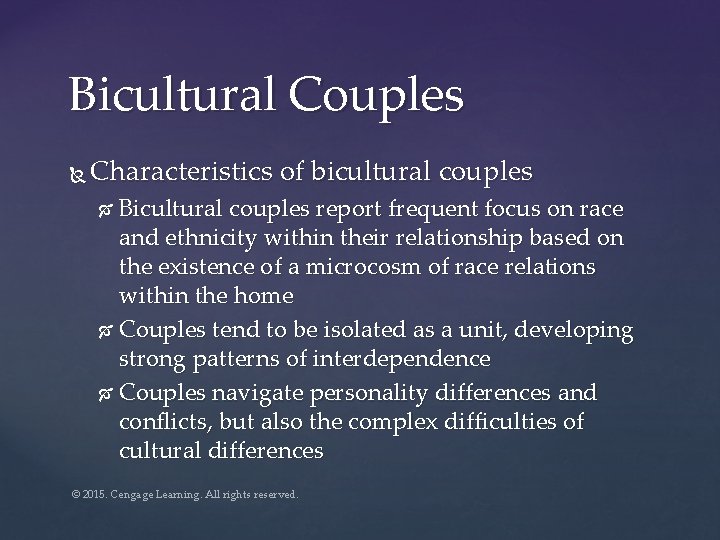 Bicultural Couples Characteristics of bicultural couples Bicultural couples report frequent focus on race and