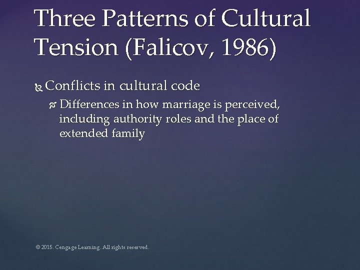 Three Patterns of Cultural Tension (Falicov, 1986) Conflicts in cultural code Differences in how