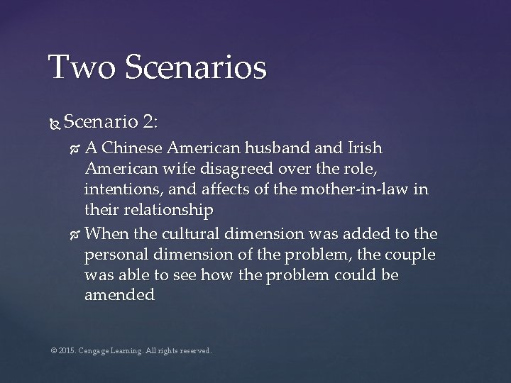 Two Scenarios Scenario 2: A Chinese American husband Irish American wife disagreed over the