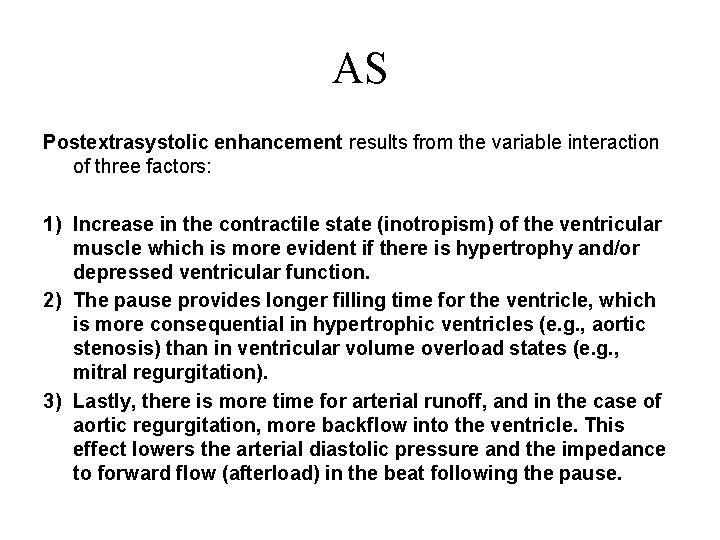 AS Postextrasystolic enhancement results from the variable interaction of three factors: 1) Increase in