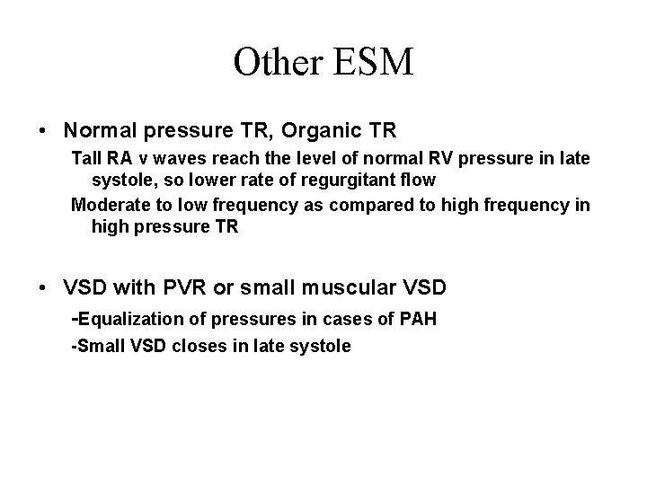 Other ESM • Normal pressure TR, Organic TR Tall RA v waves reach the