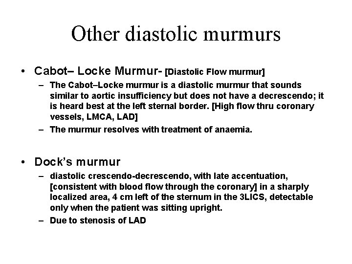 Other diastolic murmurs • Cabot– Locke Murmur- [Diastolic Flow murmur] – The Cabot–Locke murmur