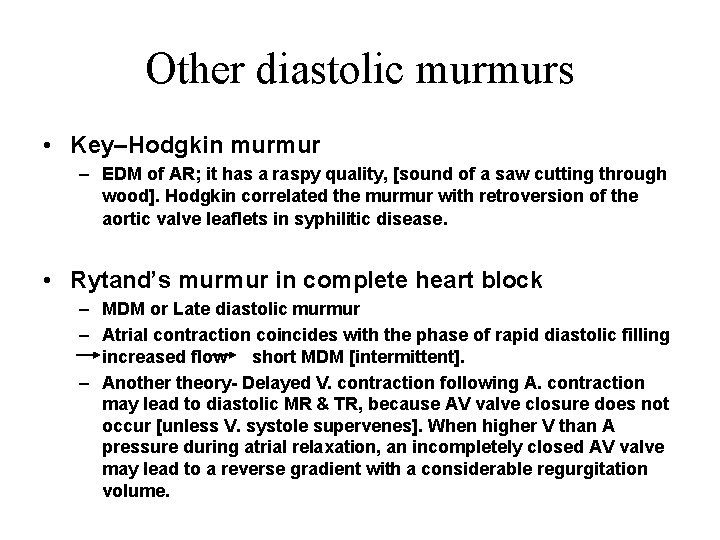 Other diastolic murmurs • Key–Hodgkin murmur – EDM of AR; it has a raspy