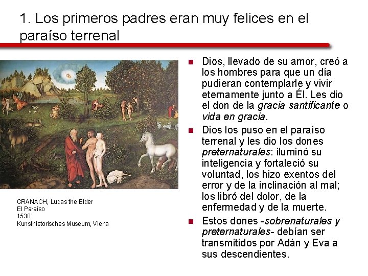 1. Los primeros padres eran muy felices en el paraíso terrenal n n CRANACH,