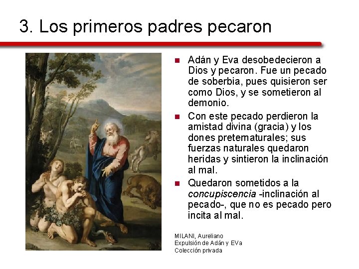 3. Los primeros padres pecaron n Adán y Eva desobedecieron a Dios y pecaron.