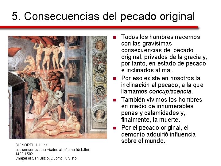 5. Consecuencias del pecado original n n SIGNORELLI, Luca Los condenados enviados al infierno