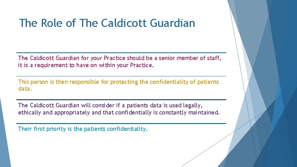 The Role of The Caldicott Guardian for your Practice should be a senior member