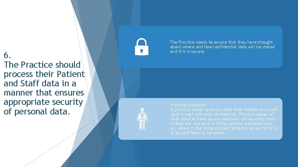 6. The Practice should process their Patient and Staff data in a manner that