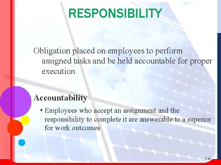RESPONSIBILITY Obligation placed on employees to perform assigned tasks and be held accountable for