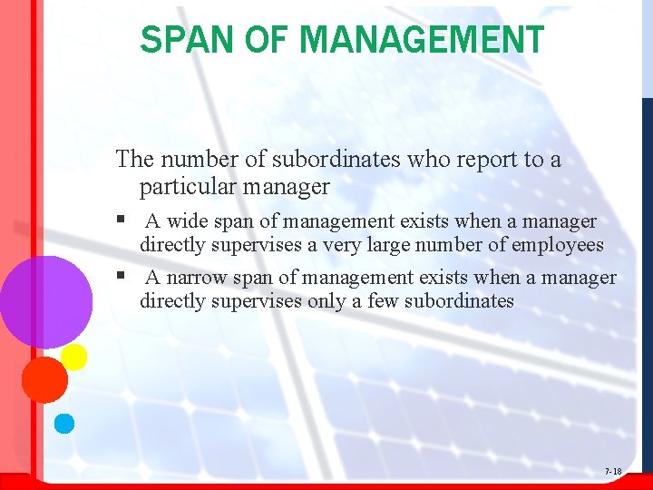 SPAN OF MANAGEMENT The number of subordinates who report to a particular manager §