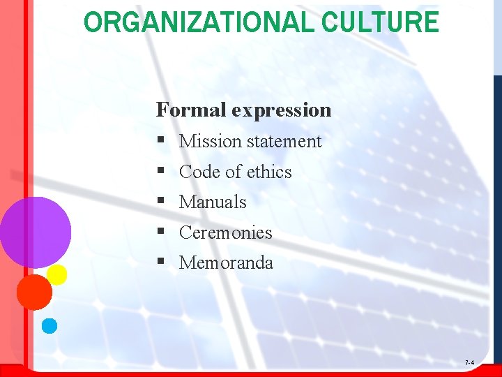 ORGANIZATIONAL CULTURE Formal expression § Mission statement § Code of ethics § Manuals §