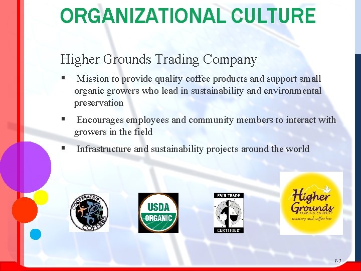 ORGANIZATIONAL CULTURE Higher Grounds Trading Company § Mission to provide quality coffee products and